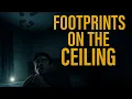 Footprints on the Ceiling