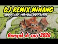 Lagu DJ REMIX MINANG UNGGULAN TERBAIK DAN TERLARIS NONSTOP