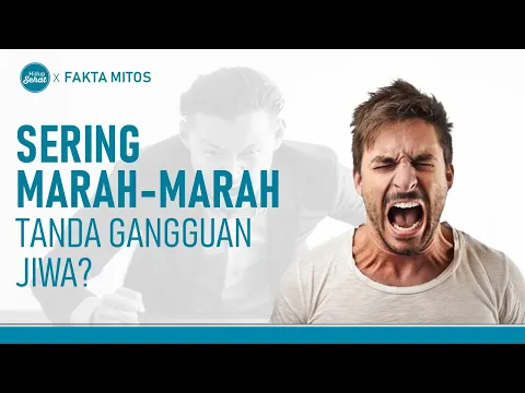 Ternyata Sering Marah-Marah Bisa Jadi Tanda Gangguan Jiwa