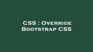 CSS Override Bootstrap CSS