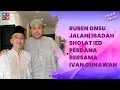 Download Lagu RUBEN ONSU BERSAMA IVAN GUNAWAN JALANI IBADAH SHOLAT IDUL FITRI, PENUH RASA KEBERSAMAAN - CUAP CUAP