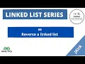 Linked List Series - Reverse a Linked List