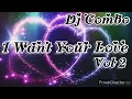 Download Lagu I Want Your Love Vol 2 DJ Combo Freestyle Mix. (Song List ) 👇🏻
