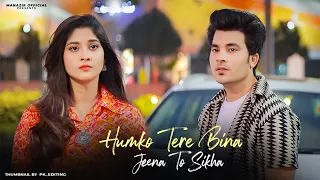 Humko Tere Bina | Jeena To Sikha | Cute Love Story  | Denny x Rahul Mishra | Manazir & Soniya