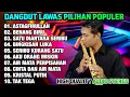 Download Lagu DANGDUT LAWAS PILIHAN POPULER BENANG BIRU - BINGKISAN LUKA - DANGDUT ORGEN TUNGGAL ELECTONE 2025