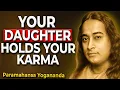 Download Lagu Your Daughter Is Not Just Your Child – She Is a Mirror of Your Past Karma | Yogananda