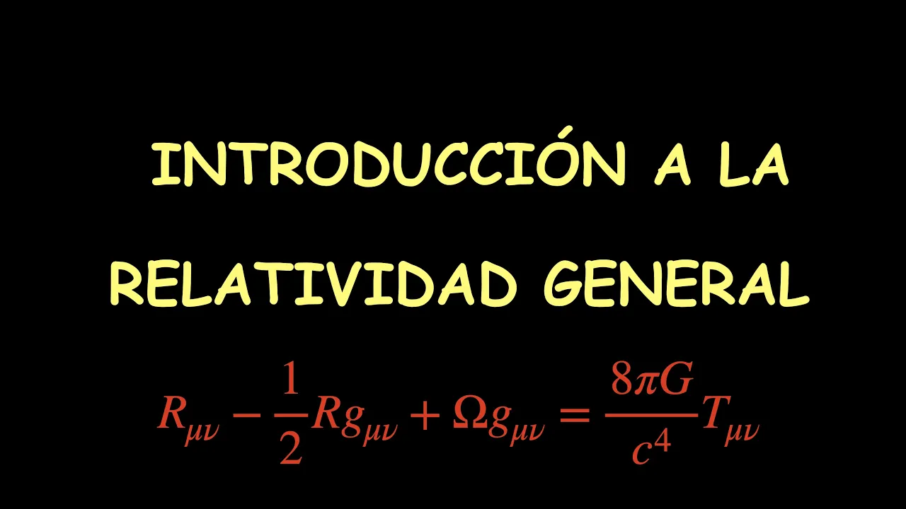61 - Introducción a la Relatividad General