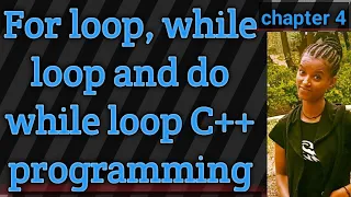 While loop do-while loop and for loop in C programming chapter 4