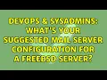 DevOps SysAdmins What s your suggested mail server configuration for a FreeBSD server