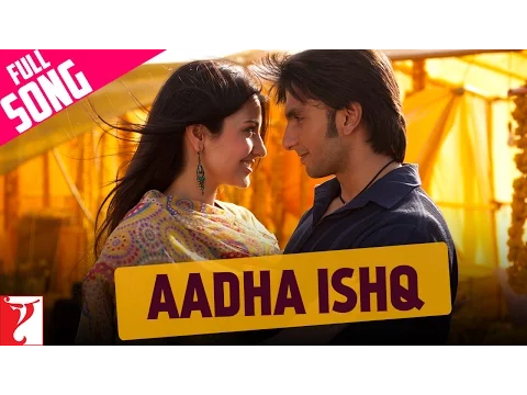 Download MP3 Aadha Ishq - Full Song | Band Baaja Baaraat | Ranveer Singh | Anushka Sharma | Shreya Ghoshal