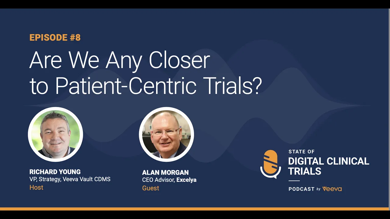 Episode 8: Are We Any Closer to Patient-Centric Trials?