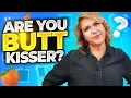 Are You A Butt Kisser