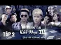 Download Lagu Phim Hành Động Hay Nhất | GIANG HỒ QUY ẨN ) Thần Bài Khô Mực P3 | Dương Nhất Linh - Wang Ca | Tập 2