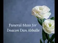Funeral Mass for Deacon Dan Abballe