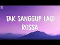 Download Lagu Rossa -Tak Sanggup Lagi - Lagu lirik