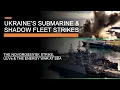 Lagu Ukraine's Submarine \u0026 Shadow Fleet Strikes - UUVs, Novorossiysk \u0026 The Energy War at Sea