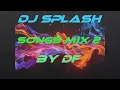 Dj Splash Songs Mix 2