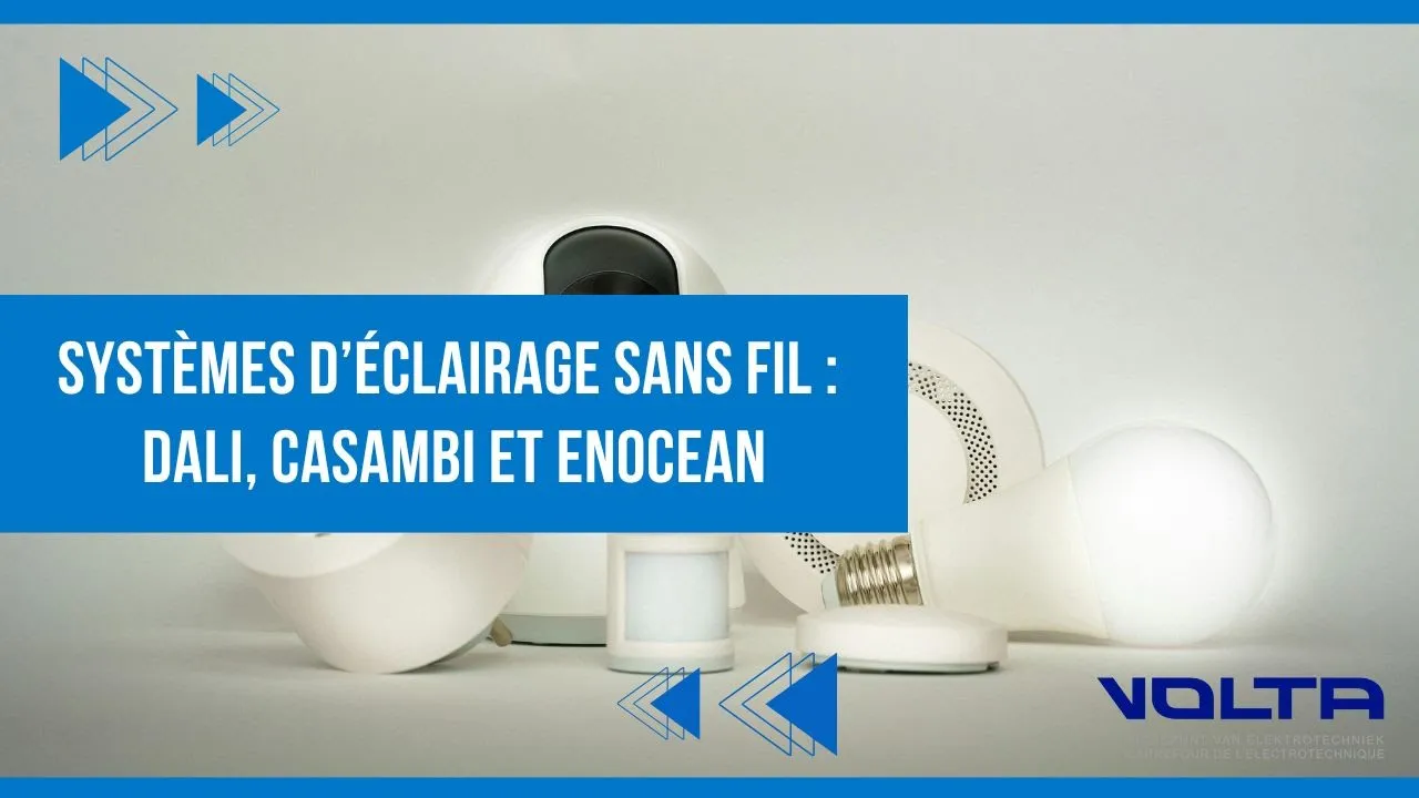 Systèmes d'éclairage sans fil : Dali, Casambi et EnOcean