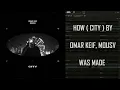 HOW ( CITY ) BY OMAR KEIF , MOUSV WAS MADE