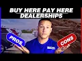 What Are the Pros Cons of Buying A Car From a Buy Here Pay Here Dealership