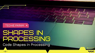 Shapes in Processing Code In Processing Techie Param