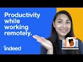 Work from Home Productivity Tips Indeed Career Tips