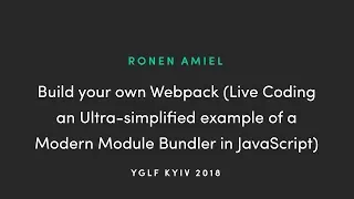 Ronen Amiel - Build Your Own Webpack