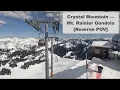 Crystal Mountain Mt Rainier Gondola Reverse POV