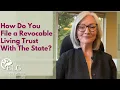 How do you file a Revocable Living Trust with the state