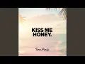 Lagu Kiss me Honey