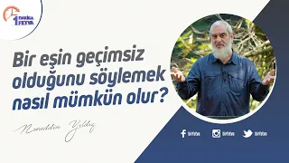 Bir eşin geçimsiz olduğunu söylemek nasıl mümkün olur?