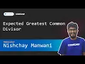 Unacademy Special Class Expected Greatest Common Divisor - Problem Solving Nishchay Manwani