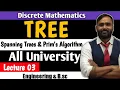 TREE Spanning Tree and Prims Algorithm Discrete Mathematics Lecture 03 All University