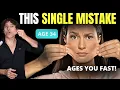 The One Mistake Aging Your Face Faster