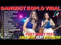 Download Lagu LALA WIDY FEAT VITA ALVIA - DANGDUT KOPLO VIRAL - FULL ALBUM TERBARU - DUET MAUT 2025