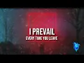 I PREVAIL - EVERY TIME YOU LEAVE (Lyrics) - Bluewolflyrics