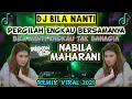 Download Lagu DJ PERGILAH ENGKAU BERSAMANYA BILA NANTI - NABILA MAHARANI TERBARU REMIX 2021 VIRAL TIK TOK