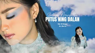 seliya marsella putus ning dalan