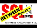 32 How to use BETWEEN Operator