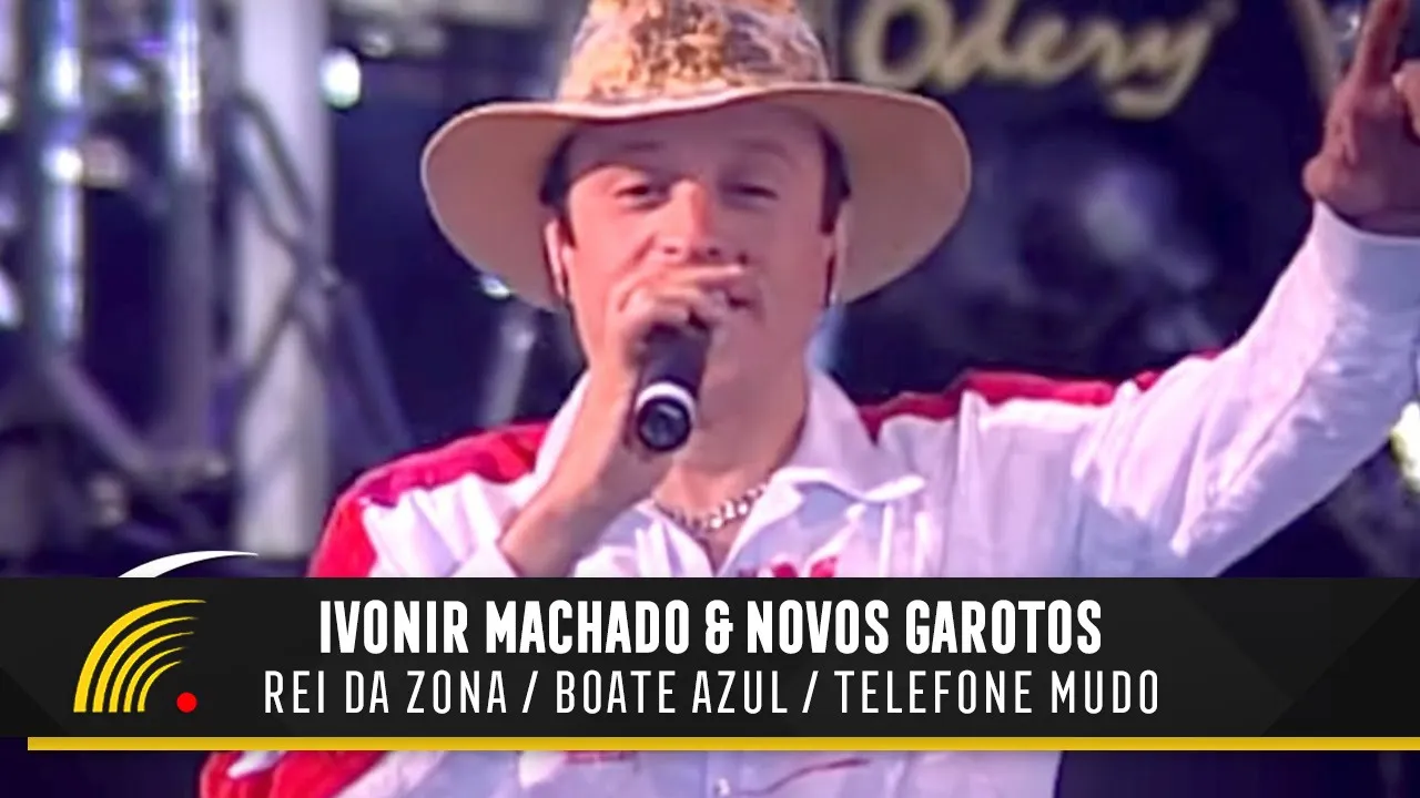 Ivonir Machado & Novos Garotos - Rei Da Zona/Boate Azul/Telefone Mudo - Vaneira Do Brasil (Ao Vivo)