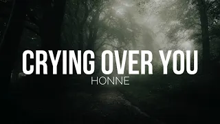 HONNE - Crying Over You ◐ (feat. BEKA) Lyrics