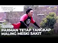 Parman Tetap Semangat Mengejar Maling Walau Kondisi Sedang Sakit | SUPARMAN REBORN 3 | EPS. 14