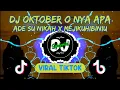 Download Lagu DJ OKTOBER O NYA APA X ADE SU NIKAH X MEJIKUHIBINIU X MENIMISU VIRAL TIKTOK REMIX FULL BASS 2025