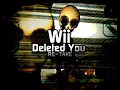Wii Deleted You Re-Take
