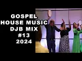 Lagu Gospel House Music DJB Mix #13 2024