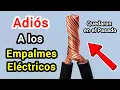 Ya NO hagas EMPALMES ELECTRICOS por ESTO que te voy a MOSTRAR