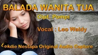 Download Balada Wanita Tua (Cipt. Pompi) - Vocal by Leo Waldy MP3