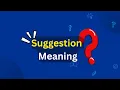 Suggestion Meaning