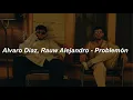 Download Lagu Alvaro Diaz, Rauw Alejandro - Problemón 💔|| LETRA