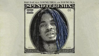 Download Dae Dae - Spend It (feat. Young Thug \u0026 Young M.A) (Remix) MP3